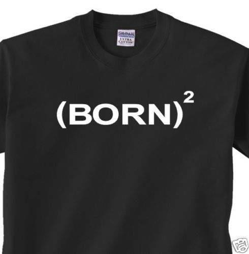 003 Born Again Christian Funny t Tee Shirt s   4x 5xl  