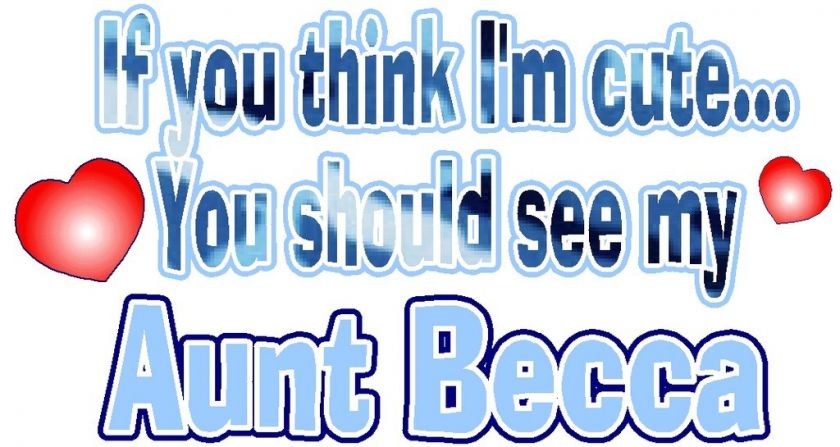 THINK IM CUTE YOU SHOULD SEE MY AUNT CAMO DESIGN DECAL  