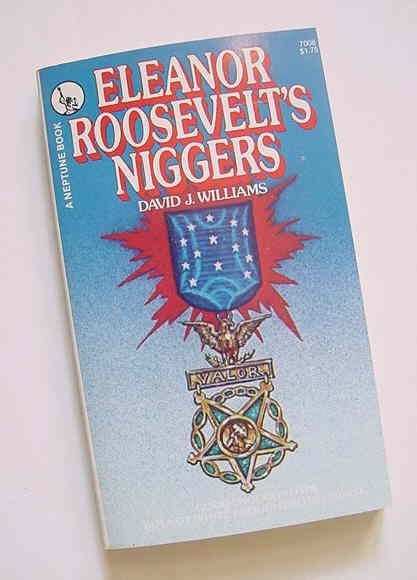 ELEANOR ROOSEVELTS NIGGERS by D. J. Williams WW II wow 9780914042150 